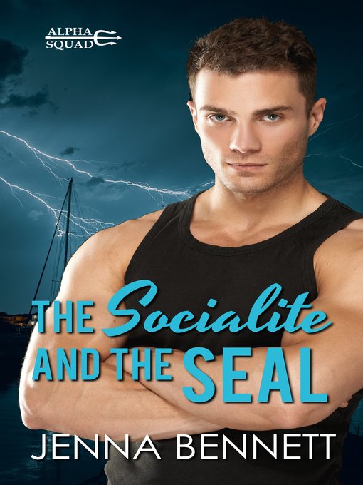 Title details for The Socialite and the SEAL by Jenna Bennett - Available